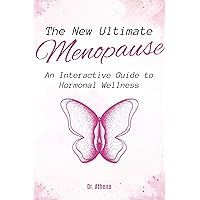 The New Ultimate Menopause Book: An Interactive Guide to Hormonal Wellness The New Ultimate Menopause Book: An Interactive Guide to Hormonal Wellness Kindle Paperback
