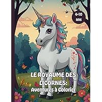 Le Royaume des Licornes: Aventures à Colorier: Livre de coloriage pour enfants de 4 à 10 ans (French Edition)