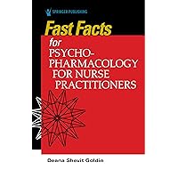 Fast Facts for Psychopharmacology for Nurse Practitioners Fast Facts for Psychopharmacology for Nurse Practitioners Paperback Kindle
