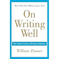 On Writing Well: The Classic Guide to Writing Nonfiction On Writing Well: The Classic Guide to Writing Nonfiction Paperback Audible Audiobook Kindle School & Library Binding