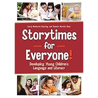 Storytimes for Everyone!: Developing Young Children's Language and Literacy Storytimes for Everyone!: Developing Young Children's Language and Literacy Paperback