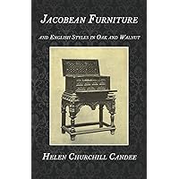 Jacobean Furniture: and English Styles in Oak and Walnut