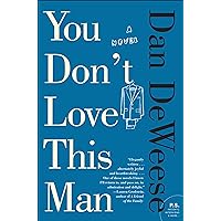 You Don't Love This Man: A Novel You Don't Love This Man: A Novel Kindle Paperback