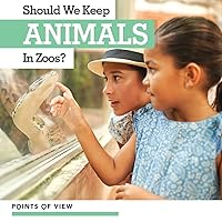 Should We Keep Animals in Zoos? (Points of View)
