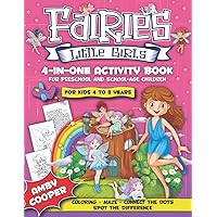 Fairies Little Girls' 4-in-One Activity Book: Fun and Learning Activities for Kids 4 to 8 Years, Activity Book for Preschool and School Age Children, ... Connect the Dots, Spot the Difference