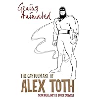 Genius, Animated: The Cartoon Art of Alex Toth Genius, Animated: The Cartoon Art of Alex Toth Paperback Hardcover