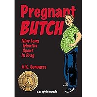 Pregnant Butch: Nine Long Months Spent in Drag Pregnant Butch: Nine Long Months Spent in Drag Paperback Kindle