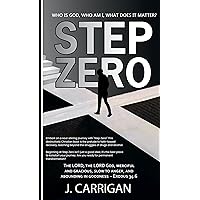 STEP ZERO: Who is God, Who am I, What Does It Matter? STEP ZERO: Who is God, Who am I, What Does It Matter? Kindle Hardcover Paperback