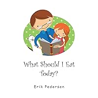What Should I Eat Today? What Should I Eat Today? Kindle Paperback