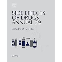 Side Effects of Drugs Annual: A Worldwide Yearly Survey of New Data in Adverse Drug Reactions (Side Effects of Drugs Annual, Volume 39) Side Effects of Drugs Annual: A Worldwide Yearly Survey of New Data in Adverse Drug Reactions (Side Effects of Drugs Annual, Volume 39) Kindle Hardcover