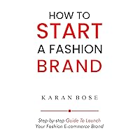 How to Start a Clothing Brand: Step by step guide to starting your own online Fashion e-commerce business