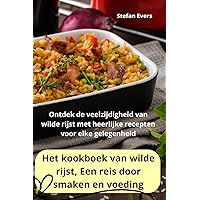Het kookboek van wilde rijst, Een reis door smaken en voeding (Dutch Edition)