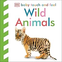 Baby Touch and Feel: Wild Animals Baby Touch and Feel: Wild Animals Board book Hardcover