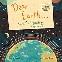 Dear Earth…From Your Friends in Room 5 Dear Earth…From Your Friends in Room 5 Paperback Hardcover