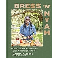 Bress 'n' Nyam: Gullah Geechee Recipes from a Sixth-Generation Farmer Bress 'n' Nyam: Gullah Geechee Recipes from a Sixth-Generation Farmer Hardcover Kindle