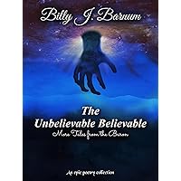 The Unbelievable Believable More Tales from the Baron The Unbelievable Believable More Tales from the Baron Kindle Paperback