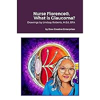 Nurse Florence(R), What is Glaucoma?
