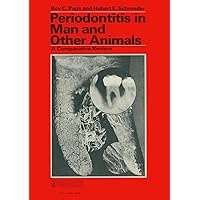 Periodontitis in Man and Other Animals: A Comparative Review Periodontitis in Man and Other Animals: A Comparative Review Kindle Hardcover