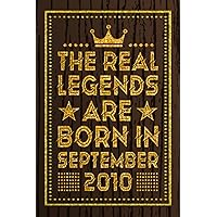 The Real Legends Are Born in September 2010: Blank lined Notebook / Journal / 13th Birthday Gift / Birthday Notebook Gift for Boys and Girls Born in ... 2010 Years Old Birthday Gift, 120 Pages, 6x9