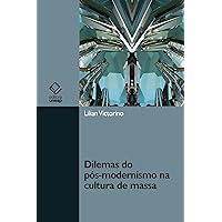 Dilemas do pós-modernismo na cultura de massa (Portuguese Edition)