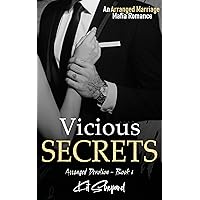 Vicious Secrets: A Mafia Arranged Marriage Romance (Arranged Devotion Book 1) Vicious Secrets: A Mafia Arranged Marriage Romance (Arranged Devotion Book 1) Kindle Paperback
