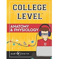 College Level Anatomy and Physiology (College Level Study Guides)