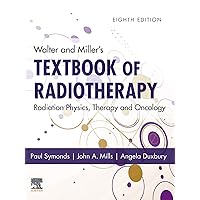 Walter and Miller's Textbook of Radiotherapy: Radiation Physics, Therapy and Oncology - E-Book Walter and Miller's Textbook of Radiotherapy: Radiation Physics, Therapy and Oncology - E-Book eTextbook Hardcover