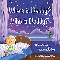 Where is Daddy? Who is Daddy? Where is Daddy? Who is Daddy? Paperback Kindle