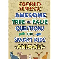 The World Almanac Awesome True-or-False Questions for Smart Kids: Animals