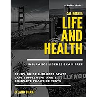 California Life and Health Insurance License Exam Prep: Updated Yearly Study Guide Includes State Law Supplement and 3 Complete Practice Tests California Life and Health Insurance License Exam Prep: Updated Yearly Study Guide Includes State Law Supplement and 3 Complete Practice Tests Paperback Kindle