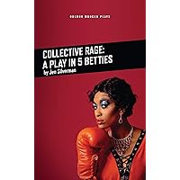 Collective Rage: A Play in Five Betties (Oberon Modern Plays) Collective Rage: A Play in Five Betties (Oberon Modern Plays) Kindle Paperback