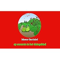 Meneer Snottebel op excursie naar het duingebied (Dutch Edition) Meneer Snottebel op excursie naar het duingebied (Dutch Edition) Kindle Paperback