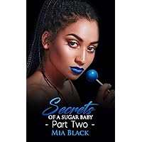 Secrets Of A Sugar Baby 2 (Sugar Baby Secrets) Secrets Of A Sugar Baby 2 (Sugar Baby Secrets) Kindle Paperback