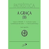 Patrística - A Graça (II) - Vol. 13: A graça e a liberdade | A correção fraterna | A predestinação dos santos | O dom da esperança (Portuguese Edition) Patrística - A Graça (II) - Vol. 13: A graça e a liberdade | A correção fraterna | A predestinação dos santos | O dom da esperança (Portuguese Edition) Kindle Paperback