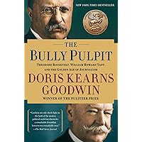 The Bully Pulpit: Theodore Roosevelt and the Golden Age of Journalism The Bully Pulpit: Theodore Roosevelt and the Golden Age of Journalism Audible Audiobook Paperback Kindle Hardcover Audio CD