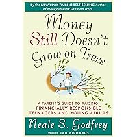 Money Still Doesn't Grow on Trees: A Parent's Guide to Raising Financially Responsible Teenagers and Young Adults Money Still Doesn't Grow on Trees: A Parent's Guide to Raising Financially Responsible Teenagers and Young Adults Paperback Kindle Audible Audiobook