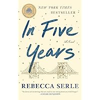 In Five Years: A Novel In Five Years: A Novel Paperback Kindle Audible Audiobook Hardcover Audio CD