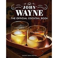 John Wayne: The Official Cocktail Book John Wayne: The Official Cocktail Book Hardcover Kindle