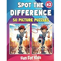 Spot the Difference Book for Kids Ages 6-10, Volume 2: Picture Puzzle Book for 6, 7, 8, 9, and 10 Year Old Children (Picture Puzzles for Kids: Spot the Difference & Picture Find Activity Books)
