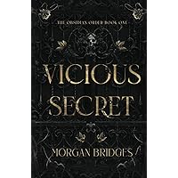 Vicious Secret: A Dark College Romance (The Obsidian Order) Vicious Secret: A Dark College Romance (The Obsidian Order) Kindle Paperback Hardcover