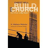 Christ Will Build His Church: But What Is My Role?