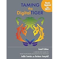 Taming the Digital Tiger Gmail Edition: A Step-by-Step Guide to Tame Your Gmail Account in No Time Flat Taming the Digital Tiger Gmail Edition: A Step-by-Step Guide to Tame Your Gmail Account in No Time Flat Kindle Paperback
