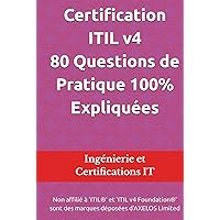 Certification ITIL v4 80 Questions de Pratique 100% Expliquées: Non affilié à 'ITIL®' et 'ITIL v4 Foundation®' sont des marques déposées d'AXELOS Limited (French Edition) Certification ITIL v4 80 Questions de Pratique 100% Expliquées: Non affilié à 'ITIL®' et 'ITIL v4 Foundation®' sont des marques déposées d'AXELOS Limited (French Edition) Kindle Hardcover Paperback