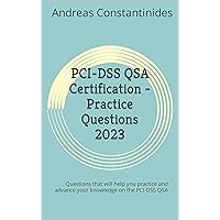 PCI-DSS QSA Certification - Practice Questions 2023 (v4): Questions that will help you practice and advance your knowledge on the PCI-DSS QSA. Now with additional questions for PCI-DSS v4 PCI-DSS QSA Certification - Practice Questions 2023 (v4): Questions that will help you practice and advance your knowledge on the PCI-DSS QSA. Now with additional questions for PCI-DSS v4 Kindle
