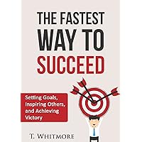 Visualization: The Fastest Way to Succeed: Setting Goals, Inspiring Others, and Achieving Victory Visualization: The Fastest Way to Succeed: Setting Goals, Inspiring Others, and Achieving Victory Kindle Audible Audiobook Paperback