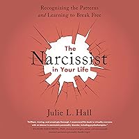 The Narcissist in Your Life: Recognizing the Patterns and Learning to Break Free The Narcissist in Your Life: Recognizing the Patterns and Learning to Break Free Audible Audiobook Paperback Kindle Preloaded Digital Audio Player