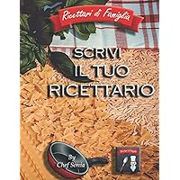 SCRIVI IL TUO RICETTARIO: Formato A4 - 100 Ricette - Metodo Di Scrittura Originale E Organizzato – Copertina Robusta, Con Finitura Antifriflesso - ... (FICETTARI DI FAMIGLIA) (Italian Edition)