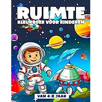 Ruimte Kleurboek Voor Kinderen Van 4-8 Jaar: Een prachtig space kleurboek voor kinderen van 4-8 jaar met planeten, raketten, astronauten en nog veel meer (Dutch Edition)