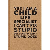 Child Life Specialist Gifts: 6x9 inches 108 Lined pages Funny Notebook | Ruled Unique Diary | Sarcastic Humor Journal for Men & Women | Secret Santa Gag for Christmas | Appreciation Gift