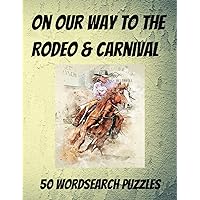On Our Way to the Rodeo & Carnival Word search Book On Our Way to the Rodeo & Carnival Word search Book Paperback